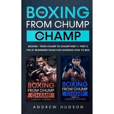 The Chump to Champ Collection - 2nd Edition by  Andrew Hudson (Paperback)