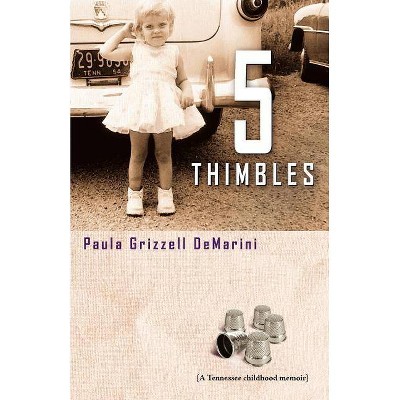 Five Thimbles - by  Paula Grizzell Demarini (Paperback)