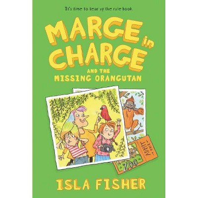 Marge in Charge and the Missing Orangutan - by  Isla Fisher (Paperback)