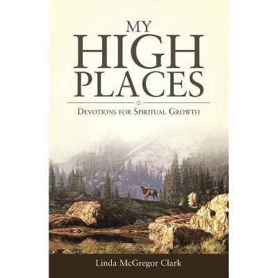 My High Places - by  Linda McGregor Clark (Paperback)