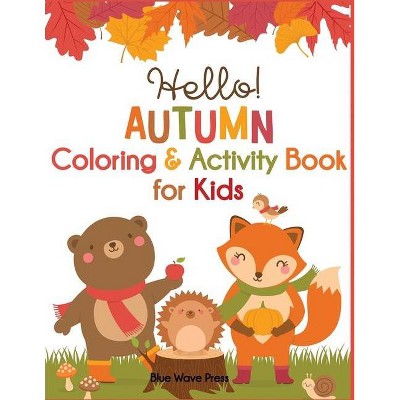 Hello Autumn Coloring & Activity Book for Kids - by  Dylanna Press (Paperback)