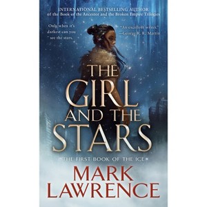 The Girl and the Stars - (The Book of the Ice) by  Mark Lawrence (Paperback) - 1 of 1