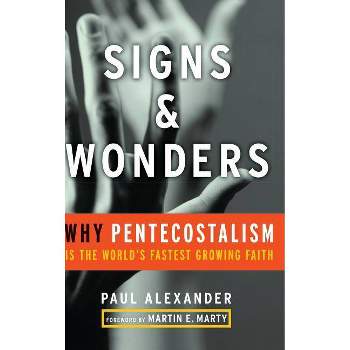 Signs and Wonders - by  Paul Alexander (Hardcover)