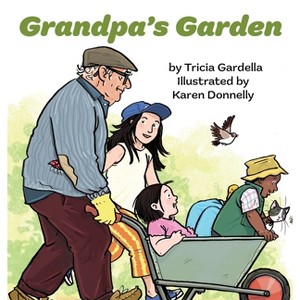 Grandpa's Garden - by  Tricia Gardella (Hardcover) - 1 of 1