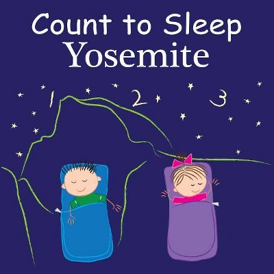 Count to Sleep: Yosemite - by  Adam Gamble & Mark Jasper (Board Book)