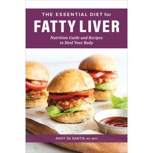 The Essential Diet for Fatty Liver - by  Andy de Santis (Paperback) - 1 of 1