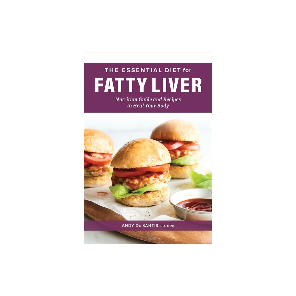 The Essential Diet for Fatty Liver - by Andy de Santis (Paperback)