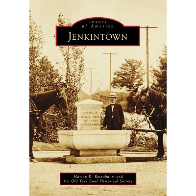 Jenkintown - (Images of America) by  Marion K K Rosenbaum & Old York Road Historical Society (Paperback)