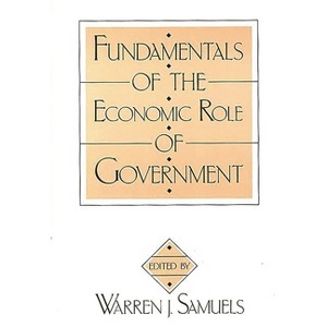 Fundamentals of the Economic Role of Government - (Contributions in Economics and Economic History) by  Elvira Tarr & Joseph Wilson (Hardcover) - 1 of 1