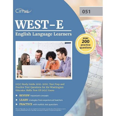 WEST-E English Language Learners (051) Study Guide 2019-2020 - by  Cirrus Teacher Certification Exam Team (Paperback)