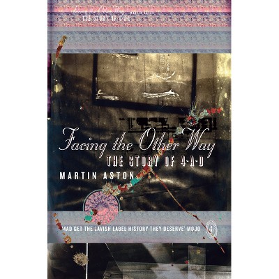 Facing the Other Way - by  Martin Aston (Paperback)