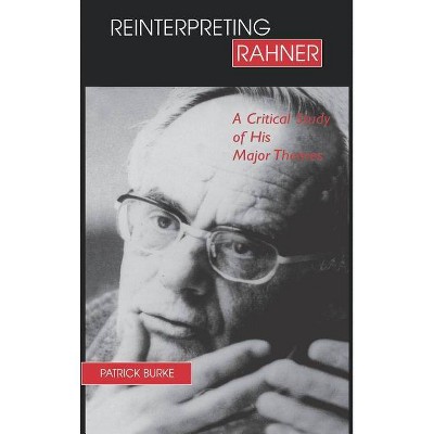 Reinterpreting Rahner - by  Patrick Burke (Hardcover)