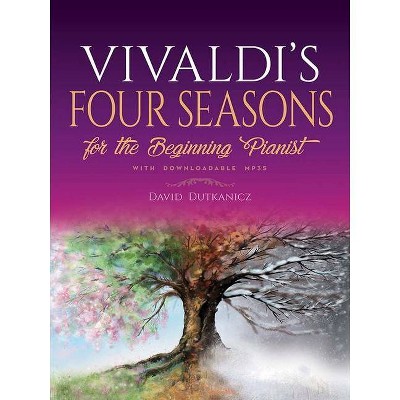 Vivaldi's Four Seasons for the Beginning Pianist - by  David Dutkanicz (Paperback)