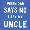 Boys' - Instant Message - When Dad Says No I Ask My Uncle Short Sleeve Graphic T-Shirt - 2 of 4