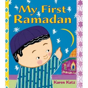 My First Ramadan - (My First Holiday) by  Karen Katz (Paperback) - 1 of 1