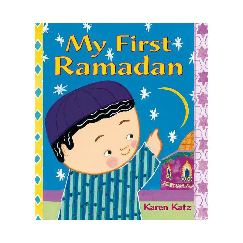 My First Ramadan - (My First Holiday) by  Karen Katz (Paperback), 1 of 2