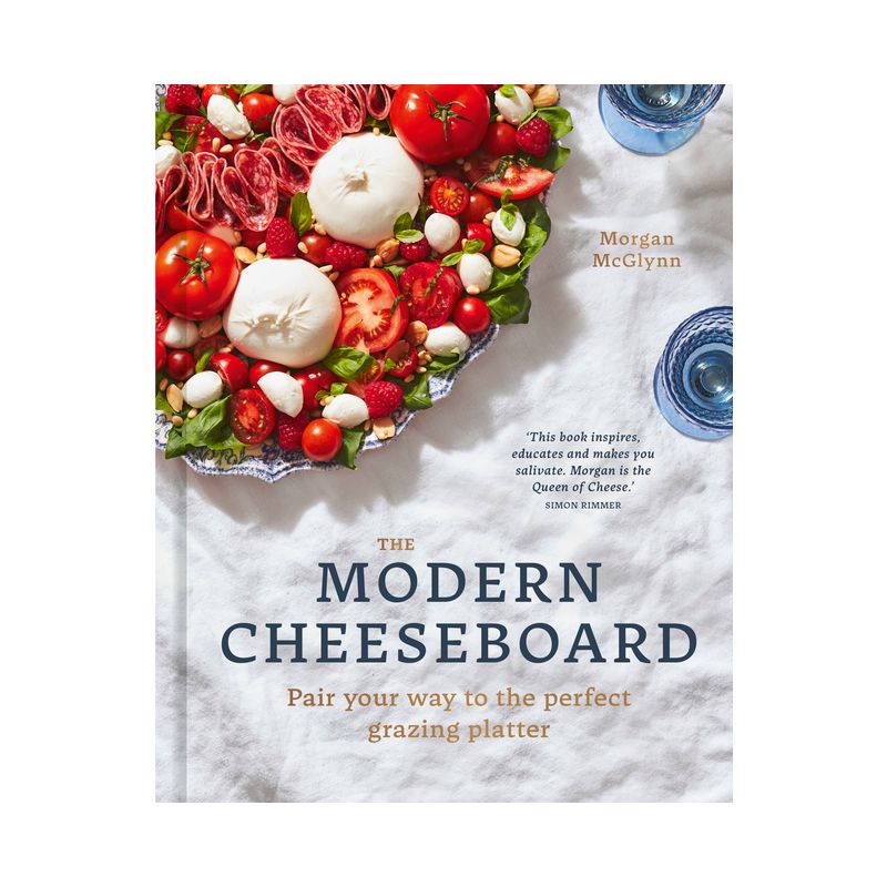The Modern Cheeseboard - by  Morgan McGlynn Carr (Hardcover), 1 of 2