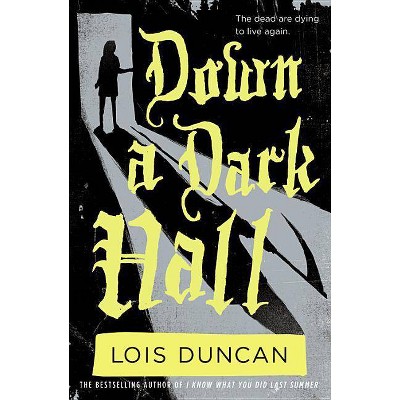 Down a Dark Hall - by  Lois Duncan (Paperback)