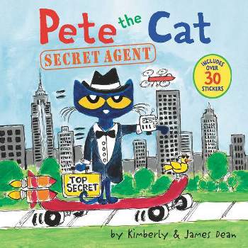 Pete the Cat: Secret Agent - by  James Dean & Kimberly Dean (Paperback)