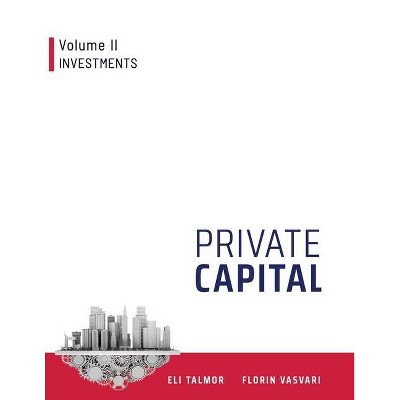 Private Capital - by  Florin Vasvari & Eli Talmor (Paperback)