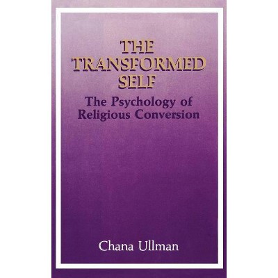 The Transformed Self - (Emotions, Personality, and Psychotherapy) by  Chana Ullman (Hardcover)