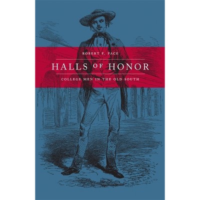 Halls of Honor - by  Robert F Pace (Paperback)