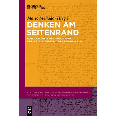 Denken Am Seitenrand - (Cultures and Practices of Knowledge in History) by  Mario Meliadò (Hardcover)