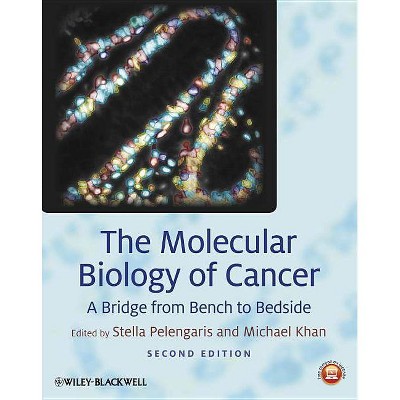 Molecular Biology of Cancer 2e - 2nd Edition by  Stella Pelengaris & Michael Khan (Paperback)