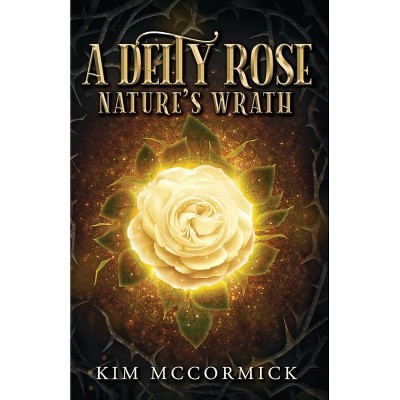 A Deity Rose - by  Kim McCormick (Paperback)