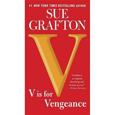 V Is for Vengeance - (Kinsey Millhone Novel) by  Sue Grafton (Paperback)