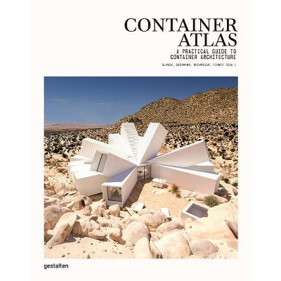 Container Atlas - by  Han Slawik & Gestalten (Hardcover)