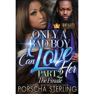 Only a Bad Boy Can Love Her 2 - by  Porscha Sterling (Paperback) - 1 of 1