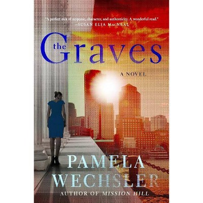 The Graves - (Abby Endicott Novels) by  Pamela Wechsler (Paperback)