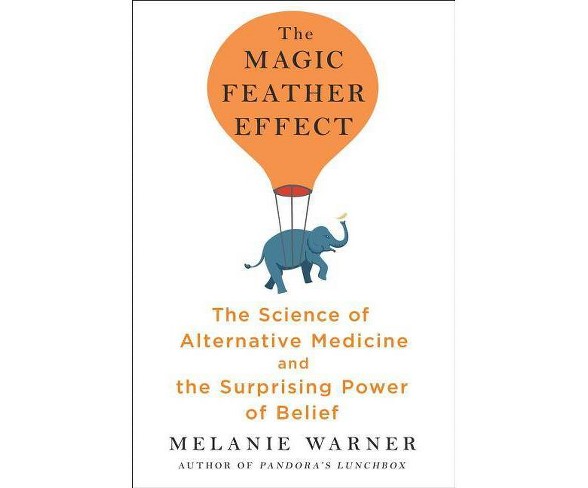 The Magic Feather Effect - by  Melanie Warner (Hardcover)