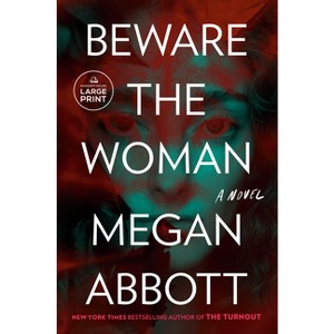 Beware the Woman - Large Print by  Megan Abbott (Paperback) - 1 of 1