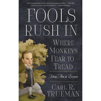 Fools Rush in Where Monkeys Fear to Tread - by  Carl R Trueman (Paperback)