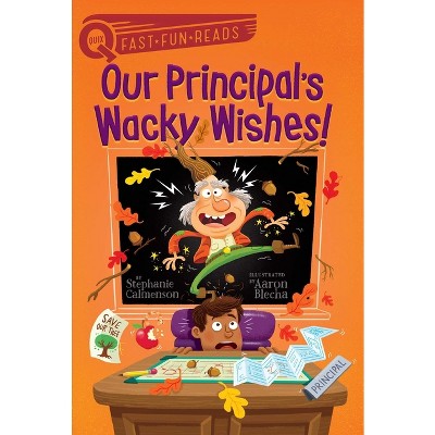 Our Principal's Wacky Wishes! - By Stephanie Calmenson (paperback) : Target