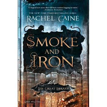 Smoke and Iron - (Great Library) by  Rachel Caine (Paperback)