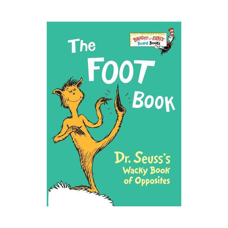 The Foot Book: Dr. Seuss&#39;s Wacky Book of Opposites (Bright and Early Books) - by Dr. Seuss (Board Book), 1 of 5