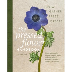 The Pressed Flower Handbook - by  Sarah Holland (Hardcover) - 1 of 1
