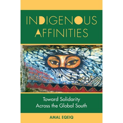 Indigenous Affinities - by Amal Eqeiq