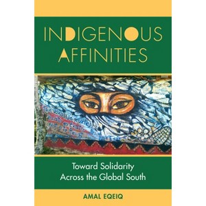 Indigenous Affinities - by Amal Eqeiq - 1 of 1
