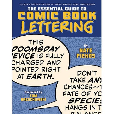 Essential Guide to Comic Book Lettering - by  Nate Piekos & Tom Orzechowski (Paperback)