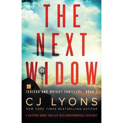 The Next Widow - (Jericho and Wright Thrillers) by  Cj Lyons (Paperback)