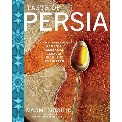 Taste of Persia - by  Naomi Duguid (Hardcover)