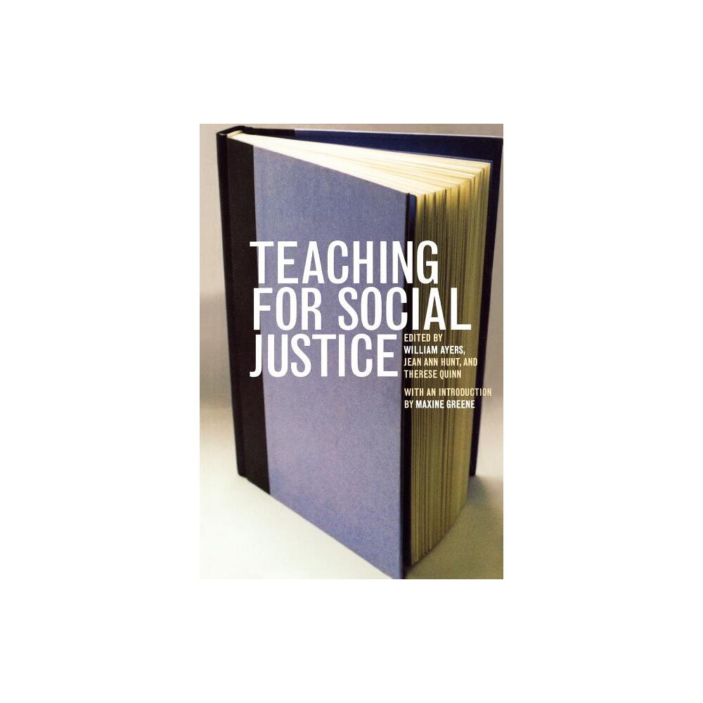 Teaching for Social Justice - by William Ayers (Paperback)