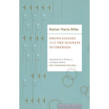 Duino Elegies and the Sonnets of Orpheus - by  Rainer Maria Rilke (Paperback)