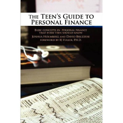 The Teen's Guide to Personal Finance - by  Joshua Holmberg (Paperback)