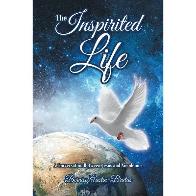 The Inspirited Life - by  Bernice Austin-Brutus (Paperback)