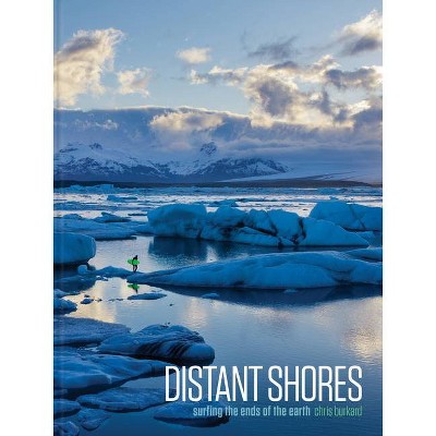 Distant Shores - by  Chris Burkard (Hardcover)